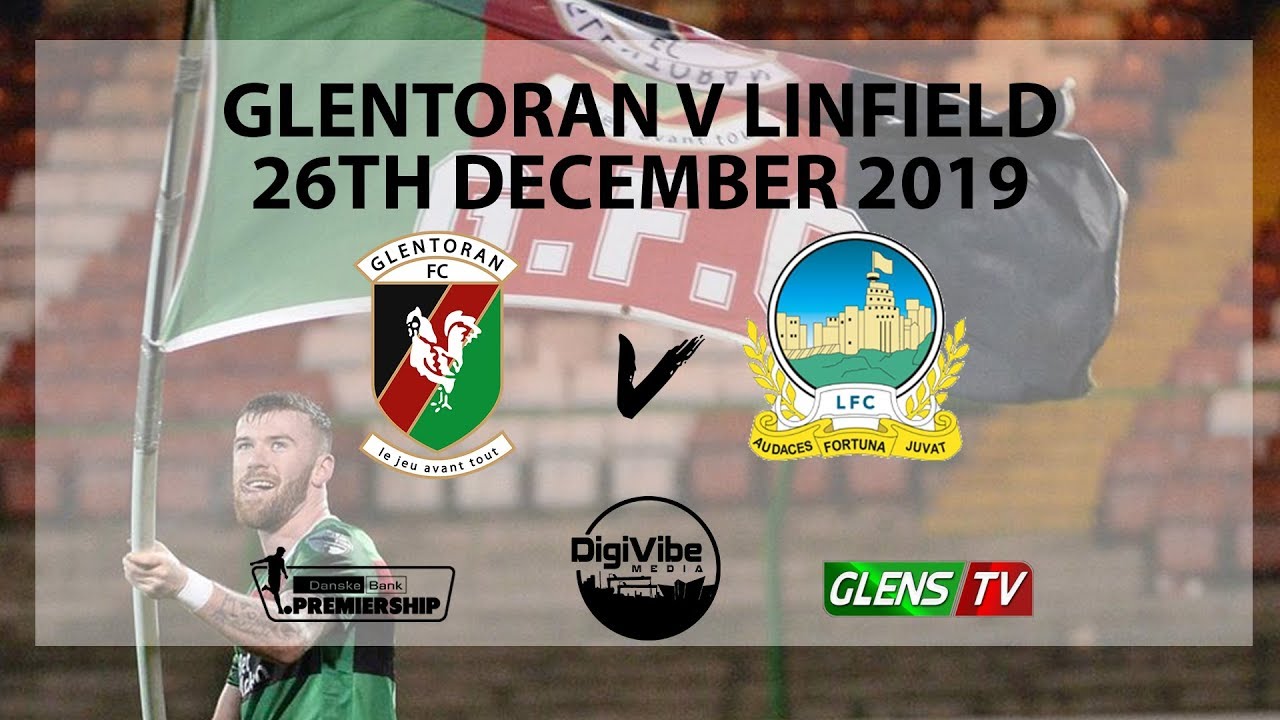 Glentoran vs Linfield - 26th December 2019