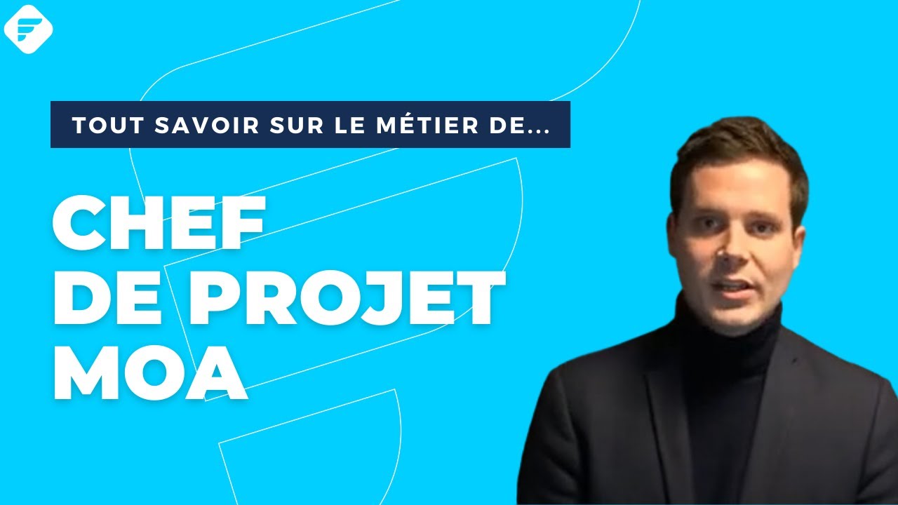 CHEF DE PROJET MOA | Tout ce qu'il faut savoir - Fiche métier