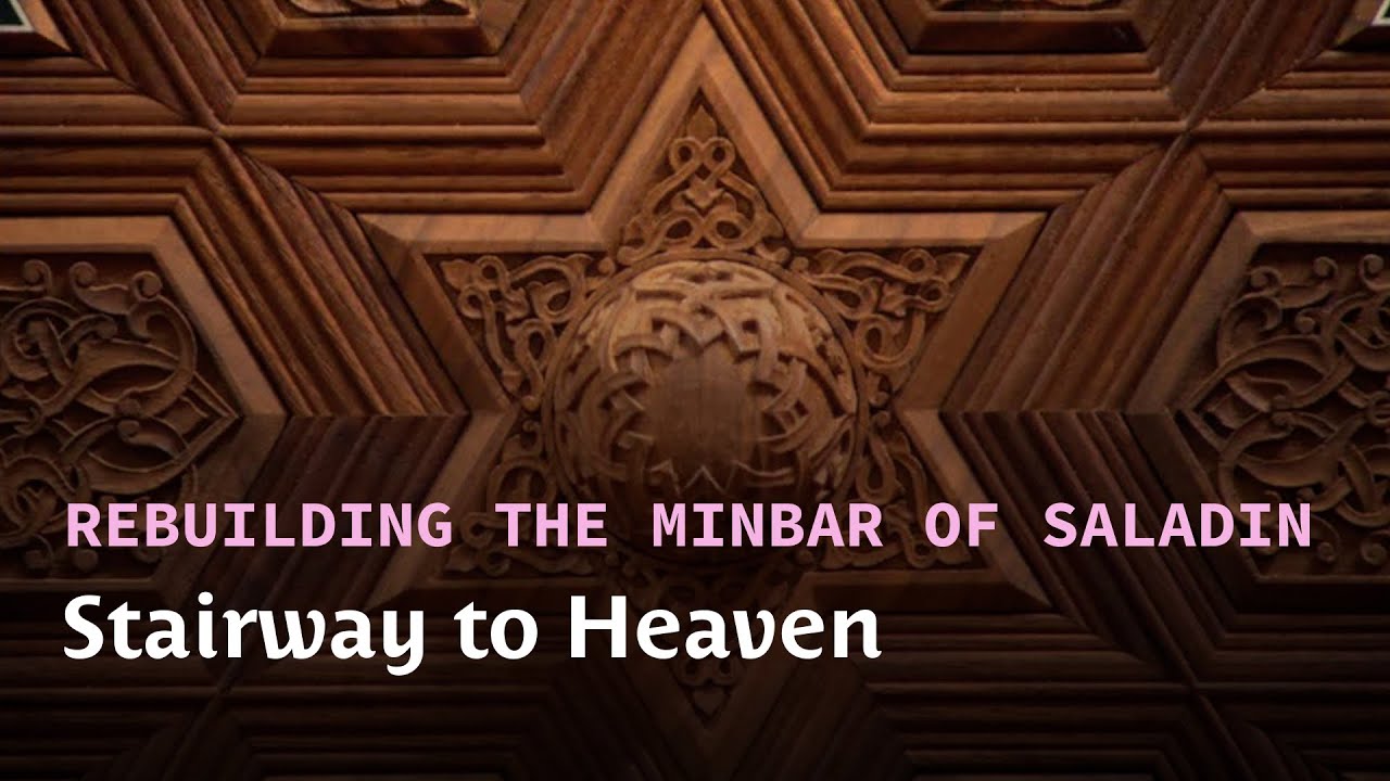 Stairway to Heaven | Rebuilding the Minbar of Saladin