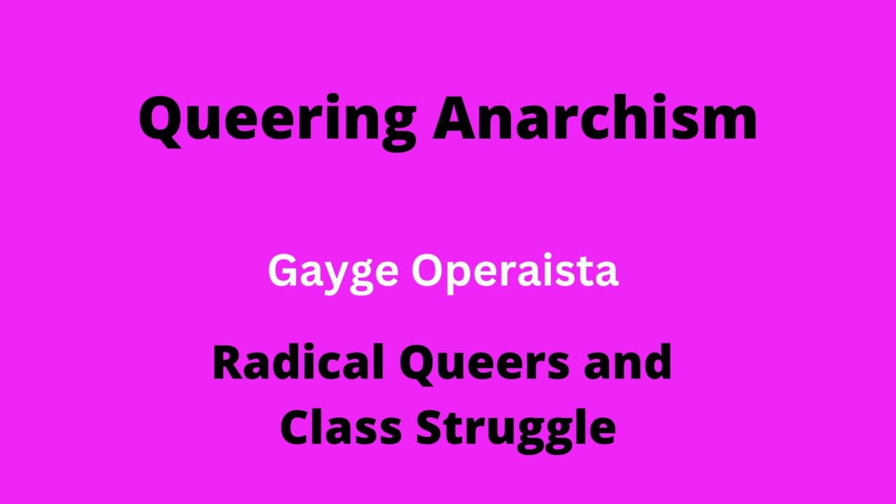 Radical Queers and Class Struggle | Gayge Operaista | Queering Anarchism