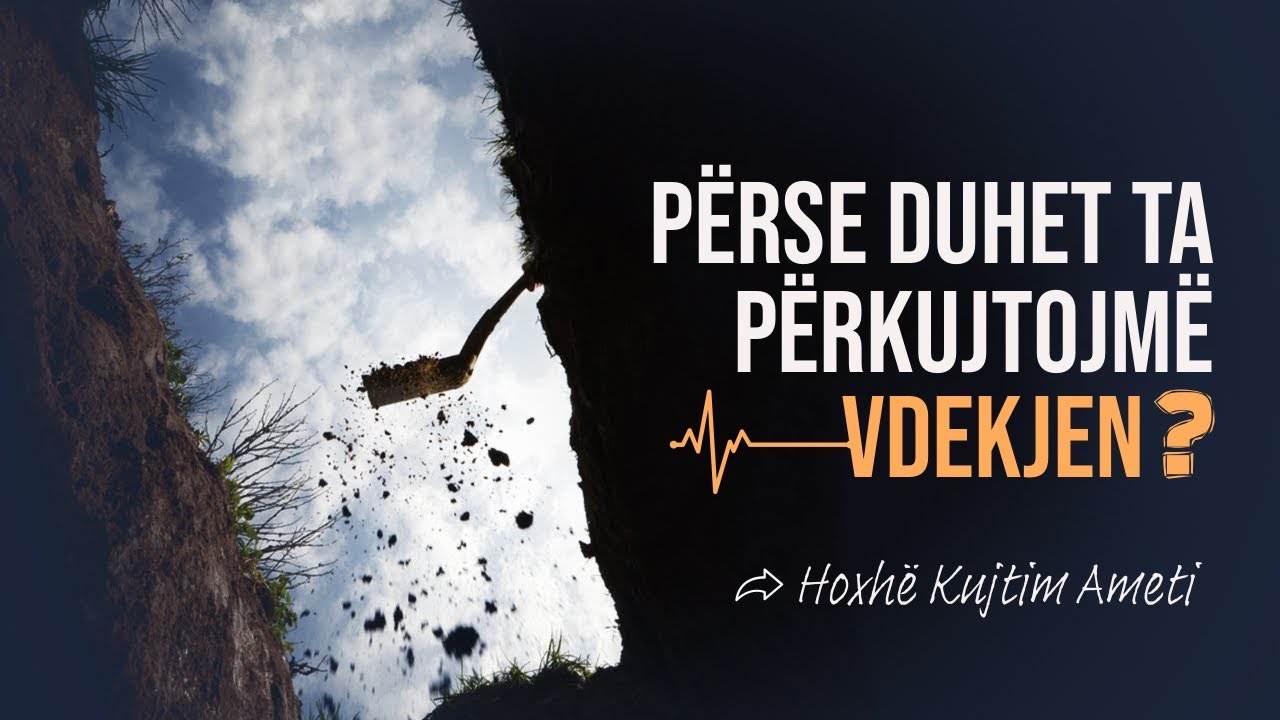 Përkujto vdekjen! - Hoxhë Kujtim Ameti