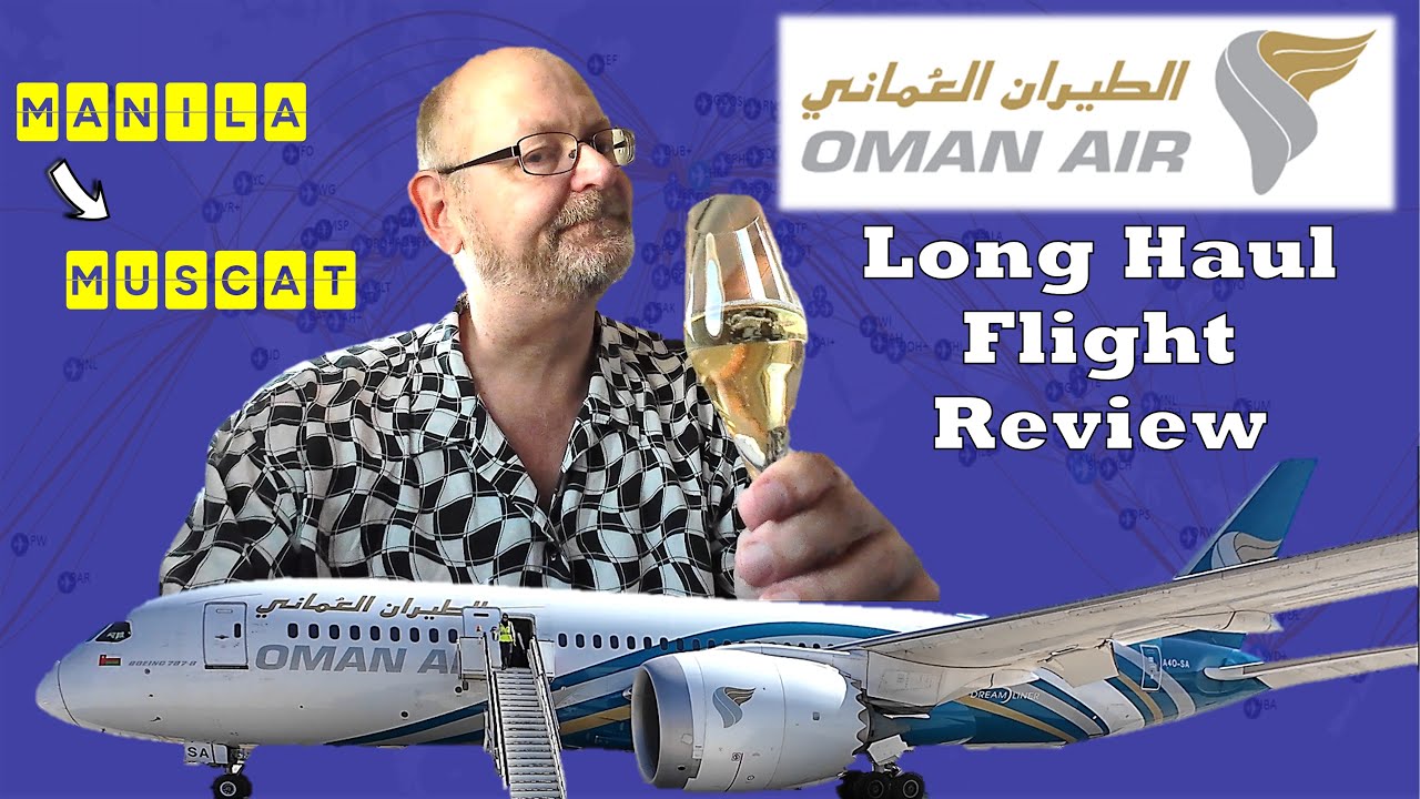 I Spent 8 Hours on an Oman Air Long Haul Flight - Here's What Happened