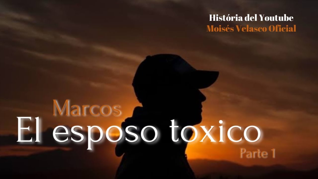 EL ESPOSO TÓXICO - PARTE 1