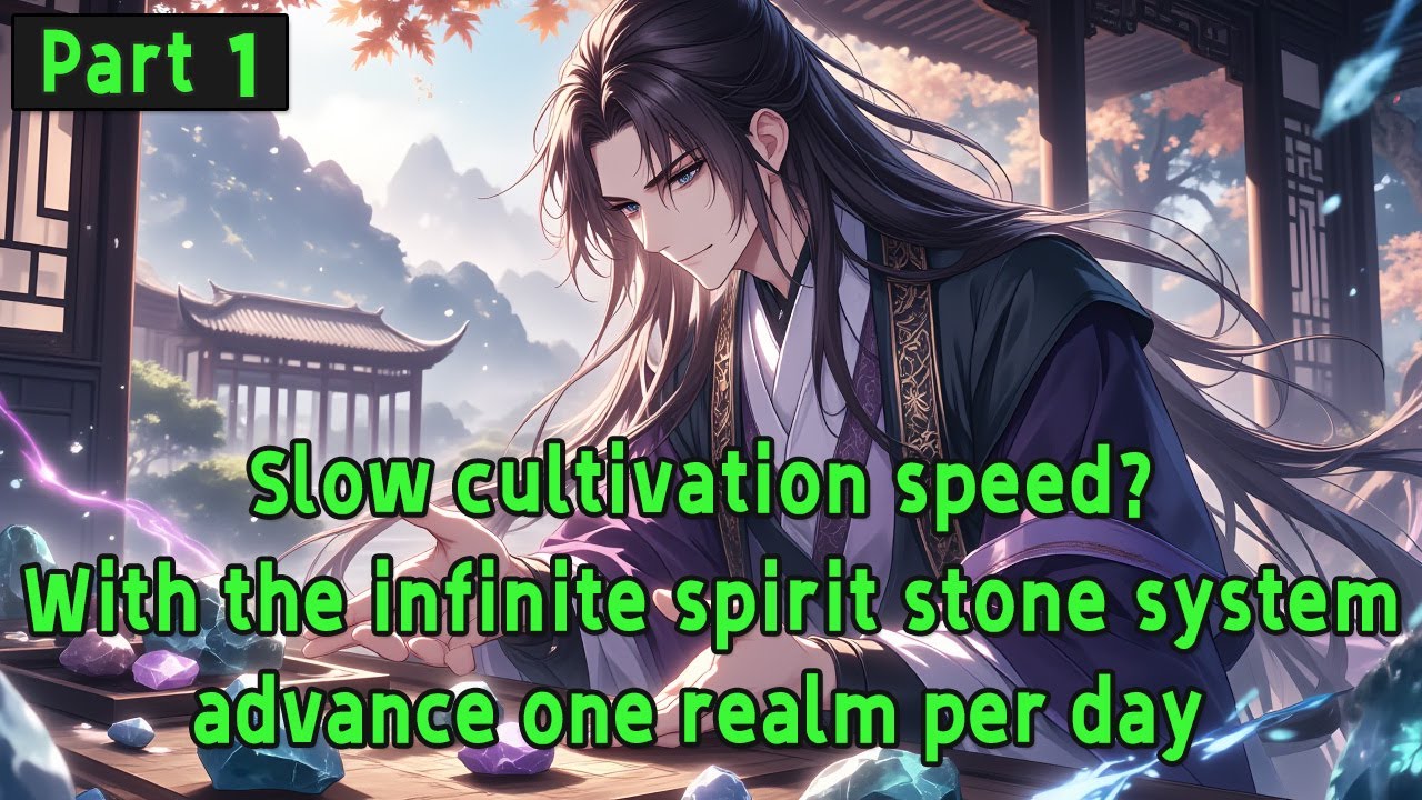 Slow cultivation speed? With the infinite spirit stone system, advance one realm per day.#mangaedit