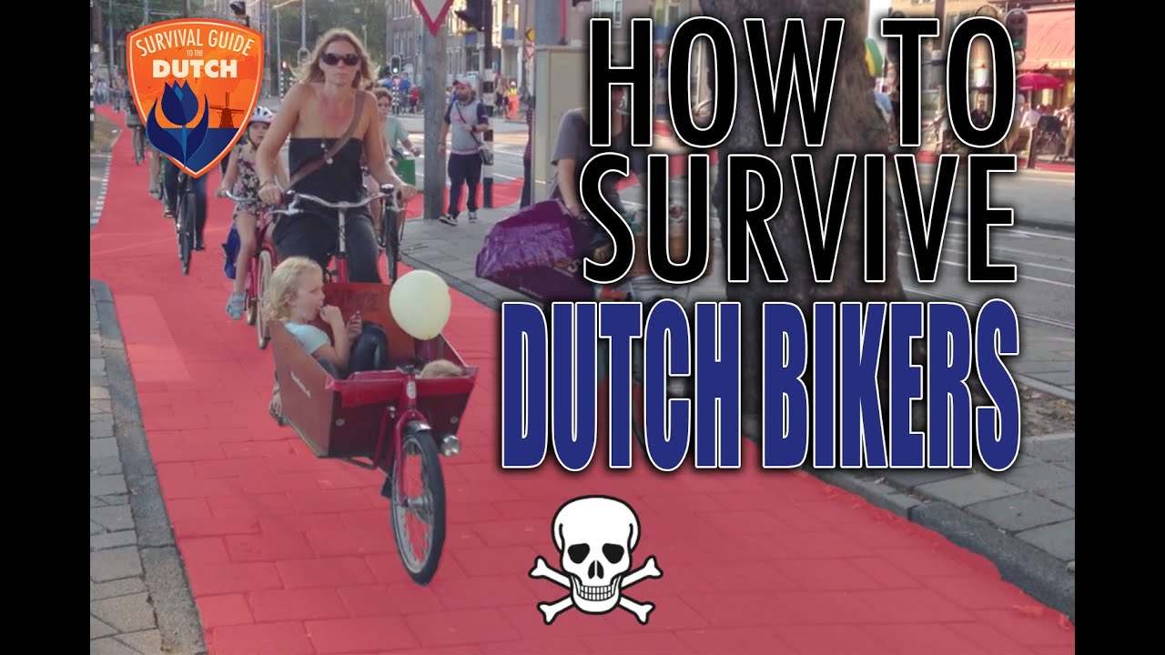 #6 - How to survive Dutch people on bikes