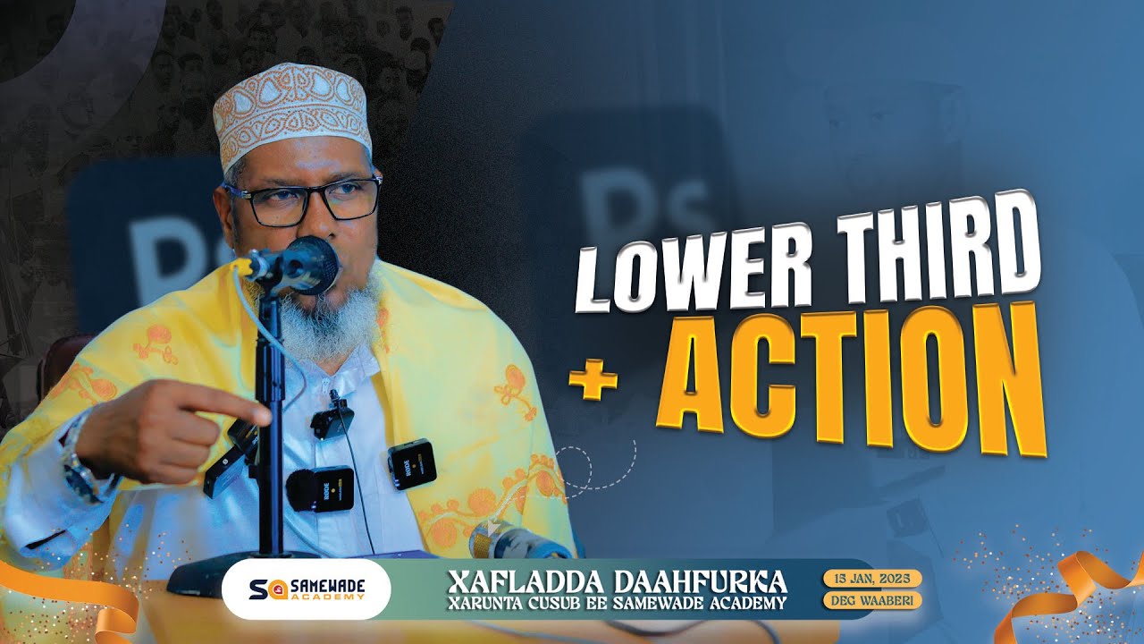 Lower Thirds + Photoshop Actions | Baro Sida loo Sameyo Lower thirds Sido Kale 1000 Sawir Halmar ...