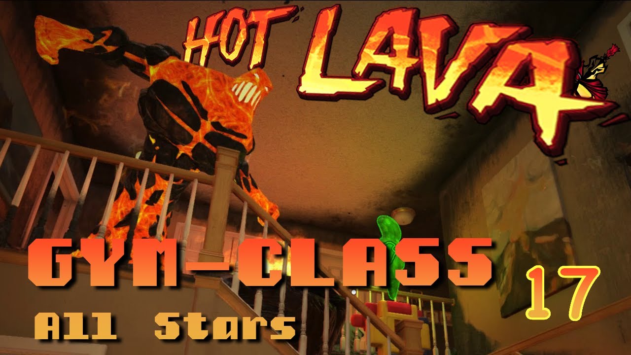 Gym Class All Stars | Hot Lava Part 17
