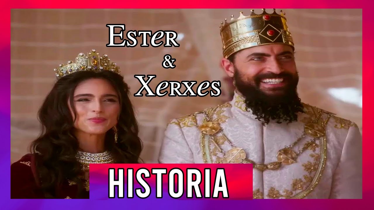 HISTÓRIA ESTER E XERXES | PARTE FINAL