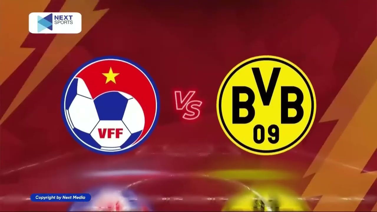 🔴 Việt Nam vs Dortmund | Giao Hữu | Đại Chiến Kinh Điển Với Ông Lớn Châu Âu