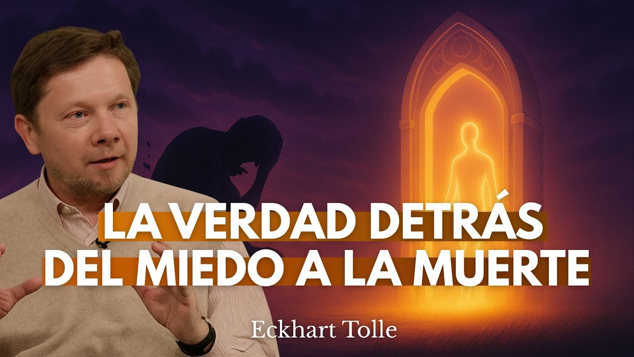 Por Qué El Ego Tiene Pánico a la Muerte (Pero Tu Ser No) | Eckhart Tolle