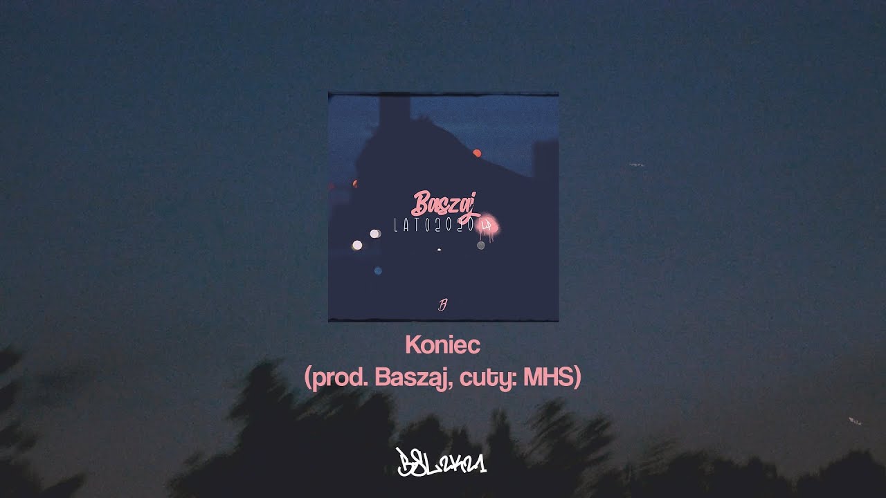 Baszaj - Koniec (prod. Baszaj, cuty: MHS) LATO2020LP