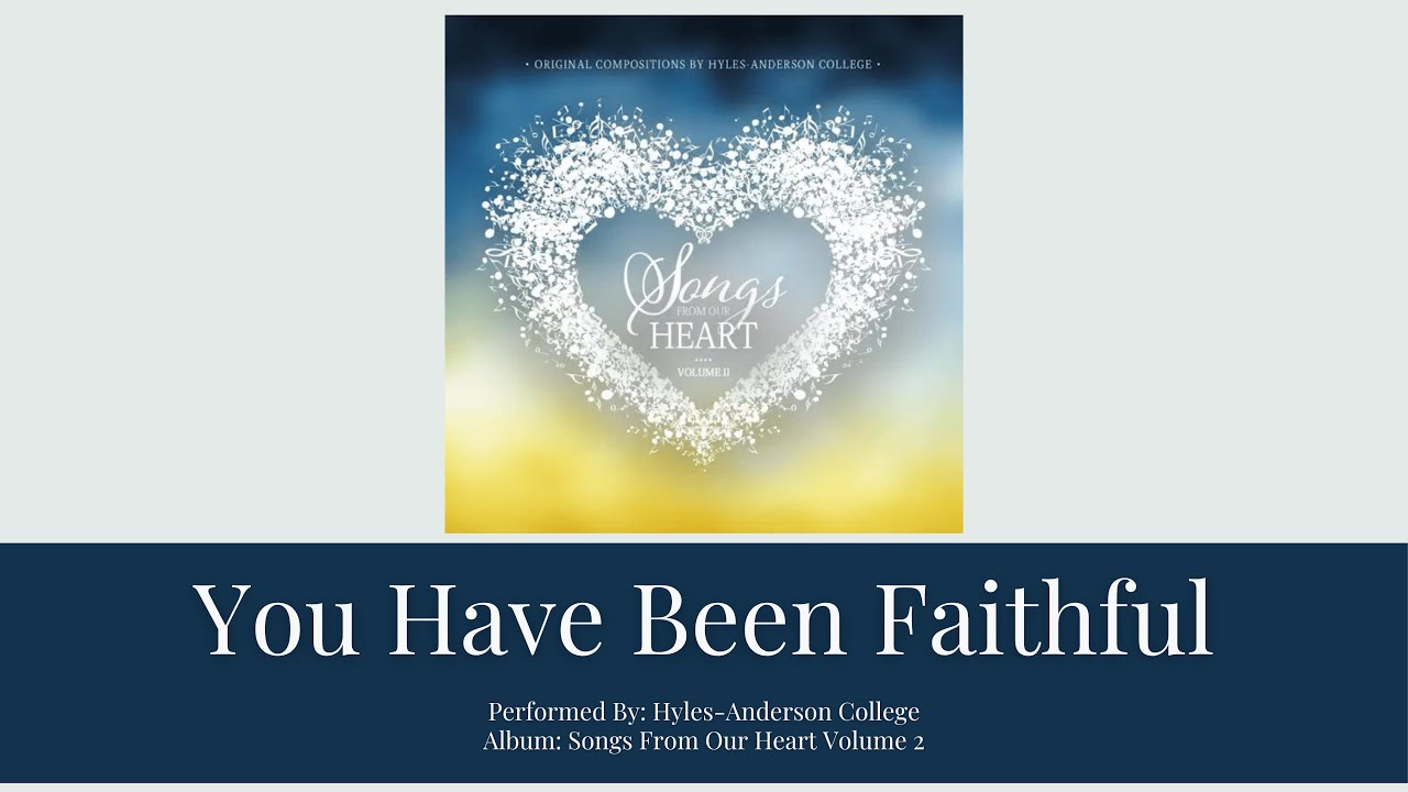 YOU HAVE BEEN FAITHFUL | Hyles-Anderson College | Lyrics