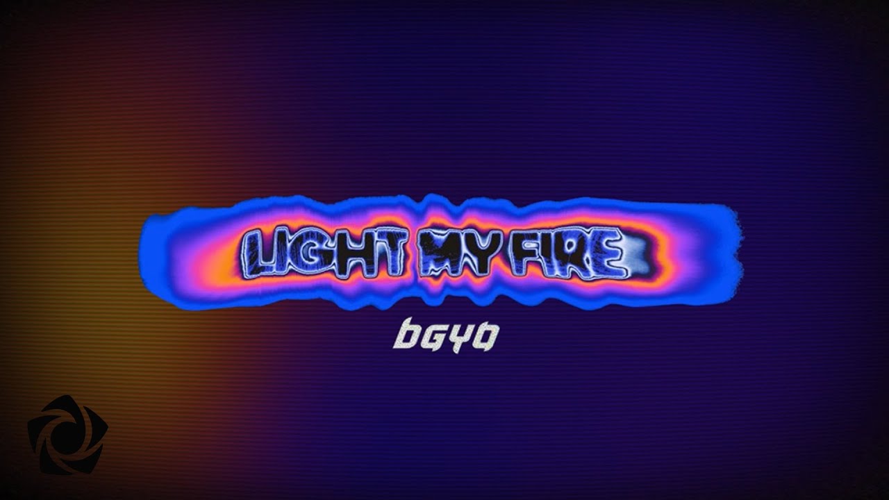 BGYO - 'Light My Fire' Lyric Video