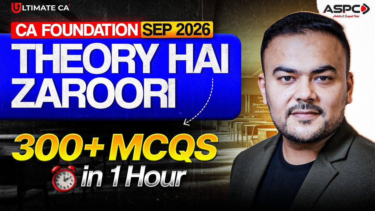 CA Foundation QA Sep 2026 | THEORY = 10&ndash;15 MARKS? | 300+ IMP MCQs in 1 Hour