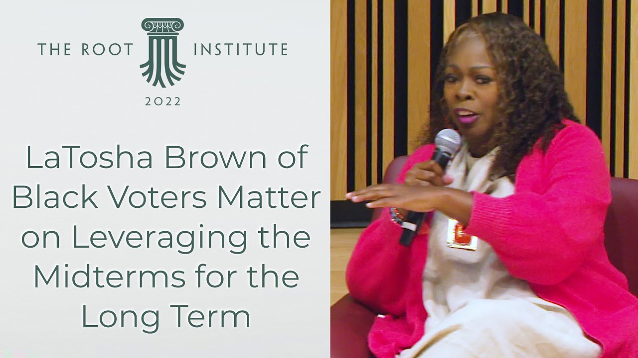 LaTosha Brown of Black Voters Matter on Leveraging the Midterms for the Long Term