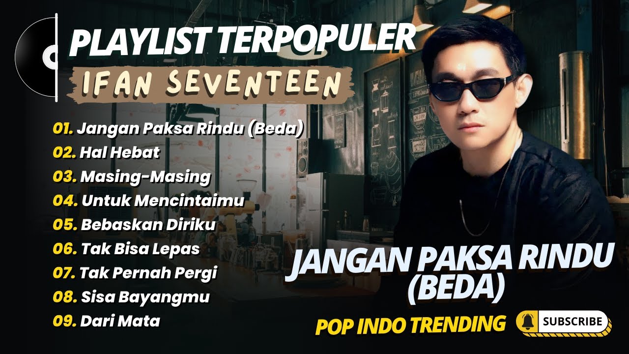 Ifan Seventeen - JANGAN PAKSA RINDU (BEDA) - HAL HEBAT - MASING MASING || POP INDO TRENDING 2026
