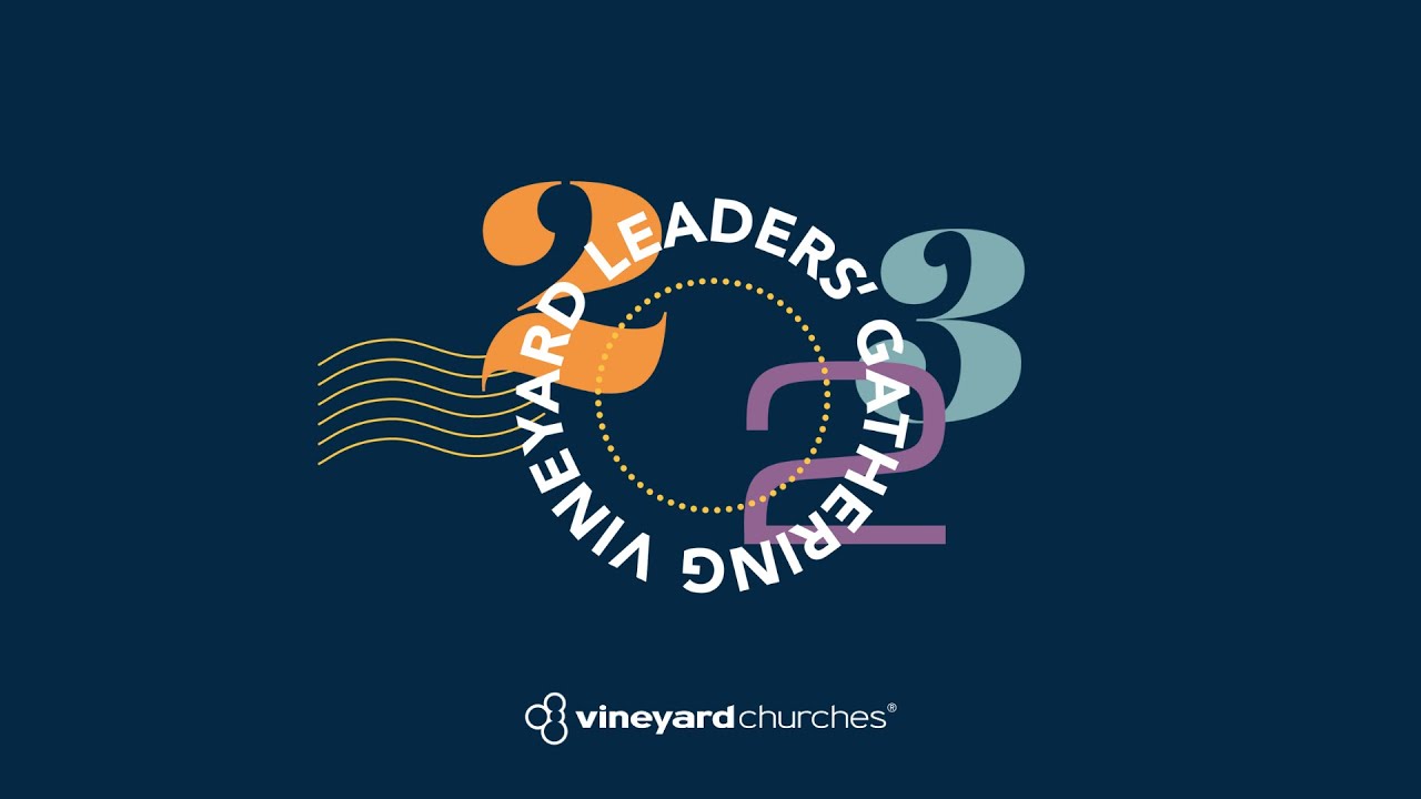Vineyard Leaders’ Gathering 2023 // Friday 28th April // Evening Session