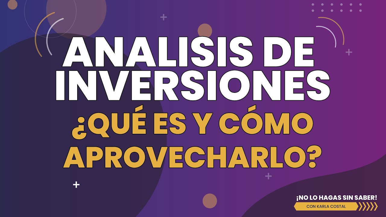 🔔🔔🔔 Potencia tus ganancias con 𝗔𝗡𝗔𝗟𝗜𝗦𝗜𝗦 𝗗𝗘 𝗜𝗡𝗩𝗘𝗥𝗦𝗜𝗢𝗡𝗘𝗦 | No lo hagas sin saber #55 🔔🔔🔔