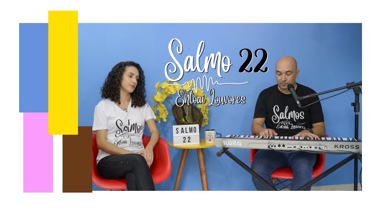 Salmo 22 - O Senhor é o pastor que me conduz; não me falta coisa alguma - Entoai Louvores