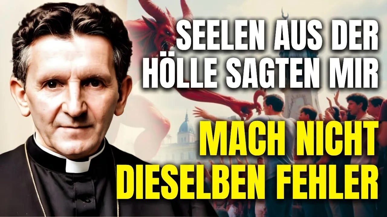 Don Bosko： ＂ICH SAH SEELEN IN DER HÖLLE   WAS SIE MIR SAGTEN, ENTHÜLLTE MIR EINE FURCHTBARE WAHR