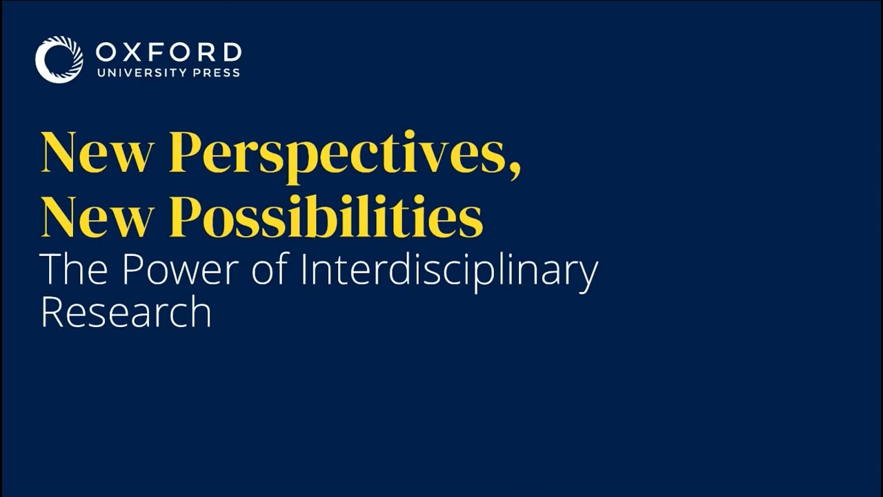 New Perspectives, New Possibilities &ndash; The Power of Interdisciplinary Research