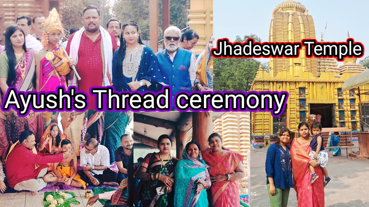 AYUSH ଙ୍କ ବ୍ରତୋପନୟନ... ଝାଡେଶ୍ବର ମନ୍ଦିର, ଝାରସୁଗୁଡ଼ା 