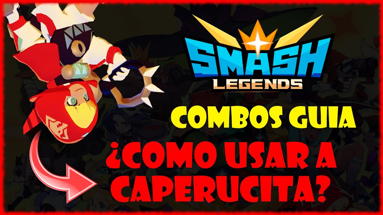 SMASH LEGENDS COMO USAR A CAPERUCITA COMBOS GAMEPLAY ESPAÑOL para MEJORAR | GUIA TUTORIAL PRO MVP ✂️