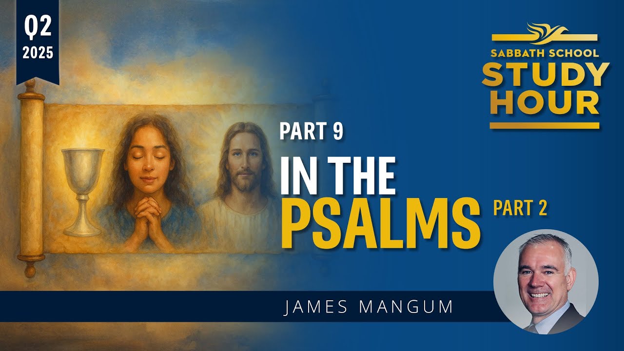 Lesson 9: In the Psalms - Part 2 | James Mangum