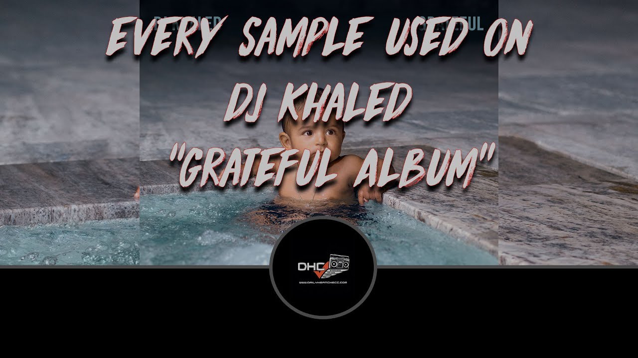 Every Samples Used On DJ Khaled 