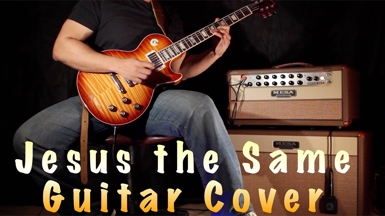 Jesus the Same / Jesus el Mismo by Israel Houghton - Guitar Cover