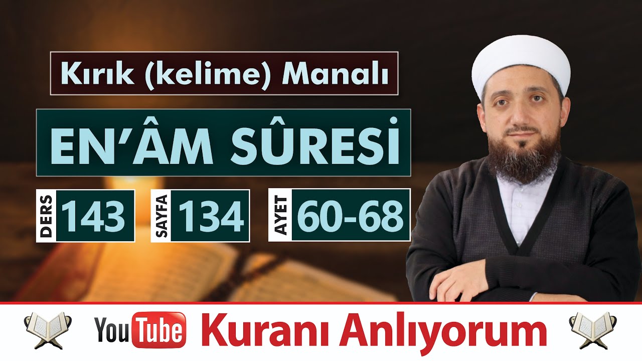 (143) Kırık Manalı EN'ÂM SÛRESİ 60-68 | Kuranı Anlıyorum