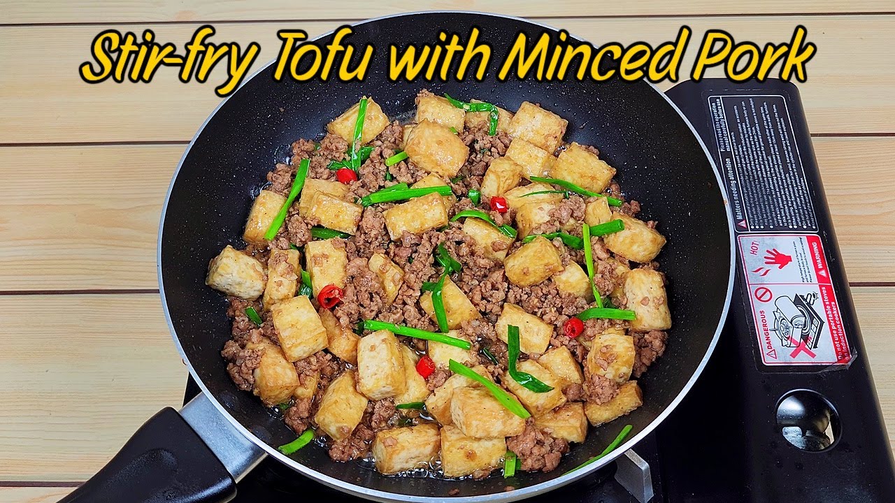 STIR FRY TOFU WITH MINCED PORK