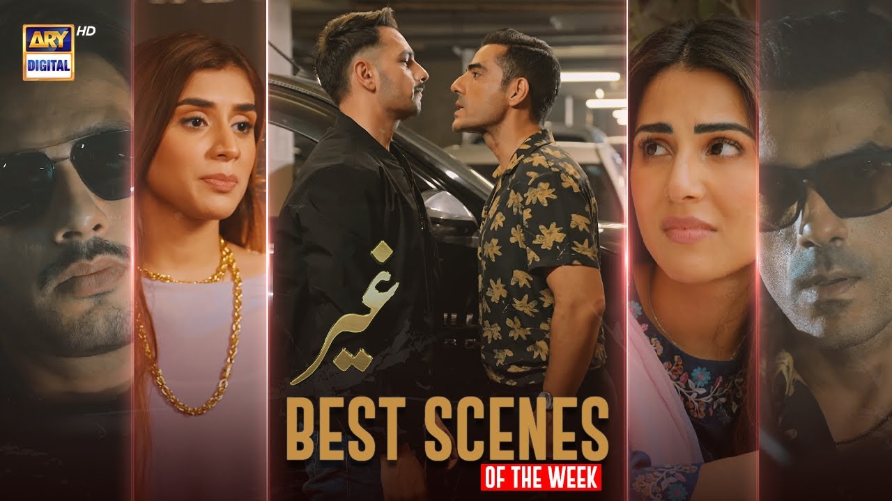 GHAIR | BEST SCENES OF THE WEEK | USHNA SHAH | USAMA KHAN | ADEEL HUSSAIN | ARY DIGITAL