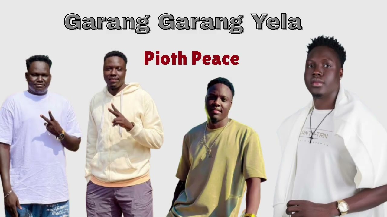 Garang Garang Yela by Pioth Peace New Song of the year 2026