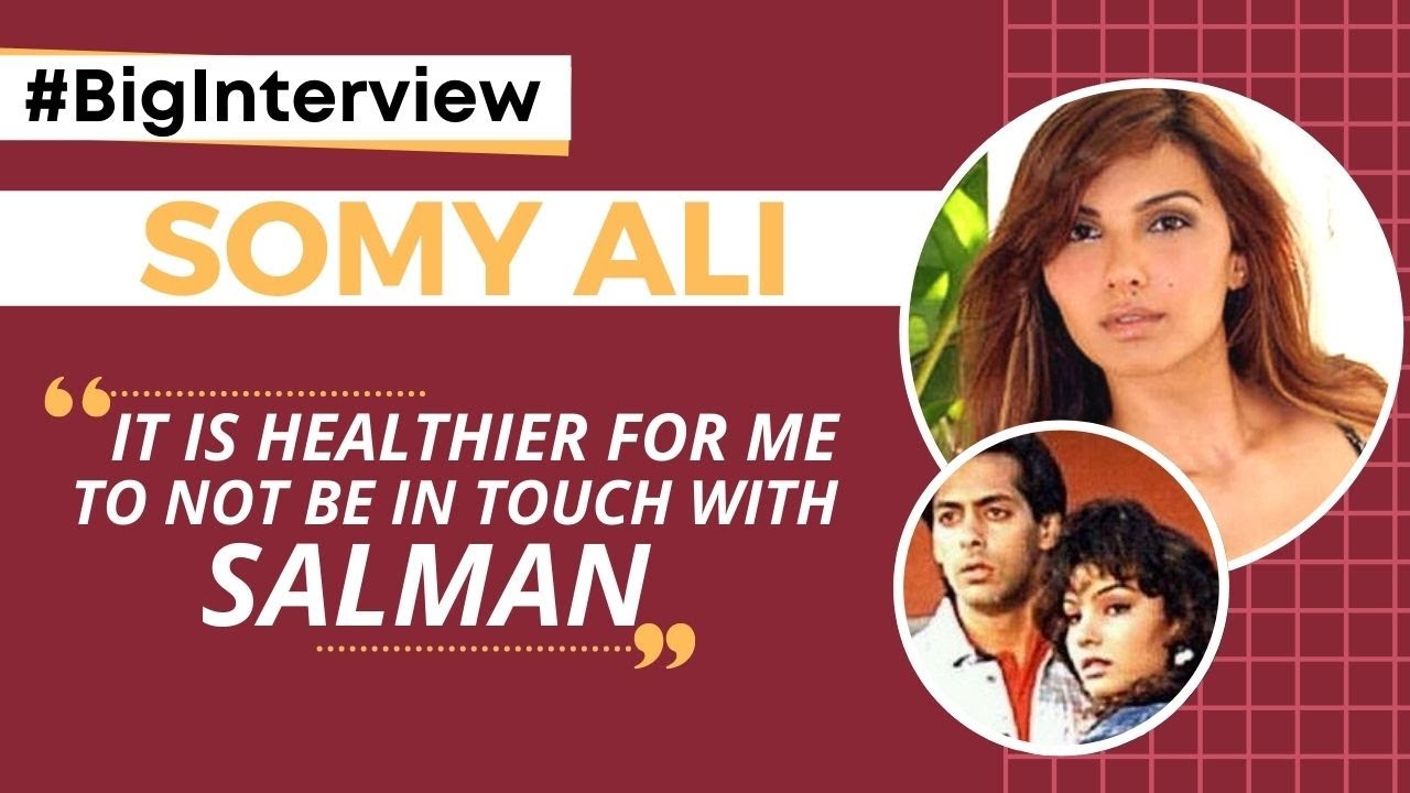 #BigInterview | Somy Ali: My shelved debut with Salman Khan became a metaphor for our relationship