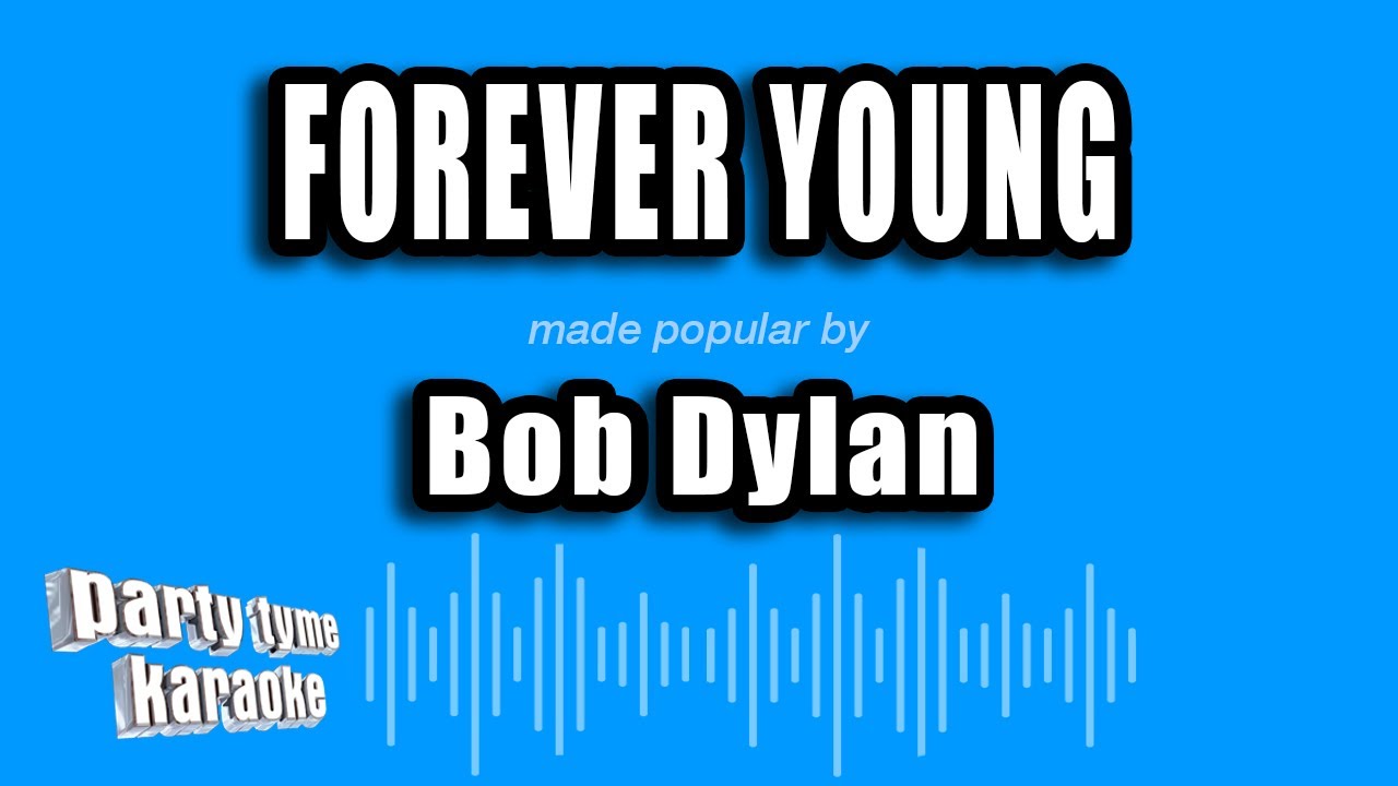 Bob Dylan - Forever Young (Karaoke Version)
