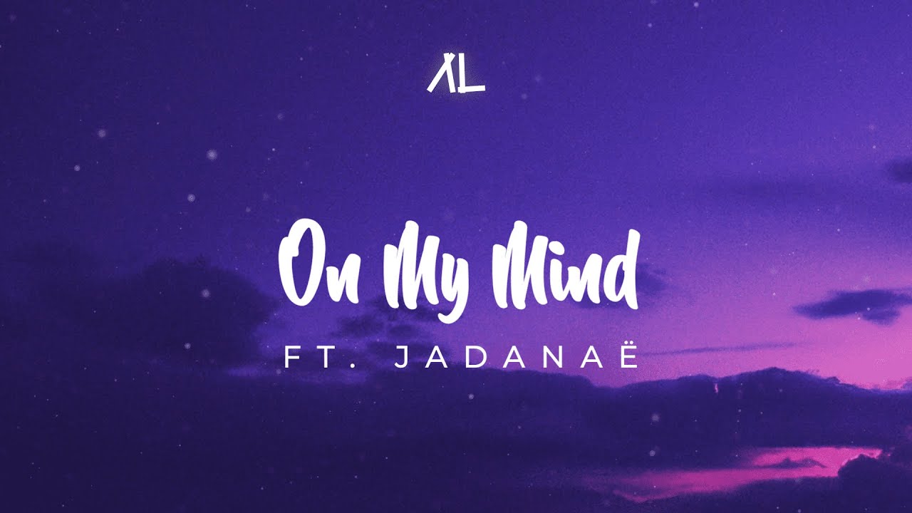 Altero & Jadanaë - On My Mind (Lyrics)
