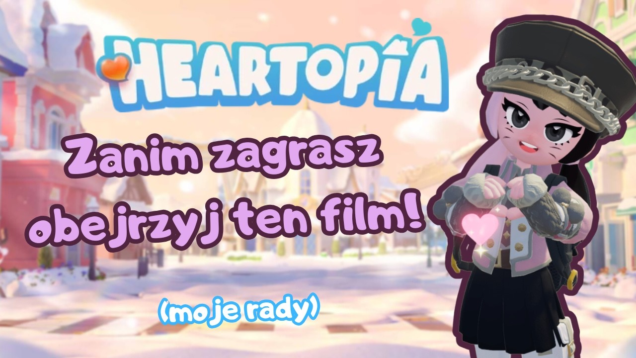 Obejrzyj to zanim zagrasz w Heartopię!