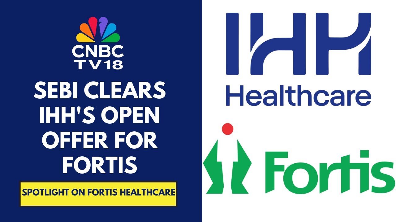 SEBI Approves IHH Open Offer in Fortis Healthcare & Malar Hospitals; What&rsquo;s The Road Ahead?
