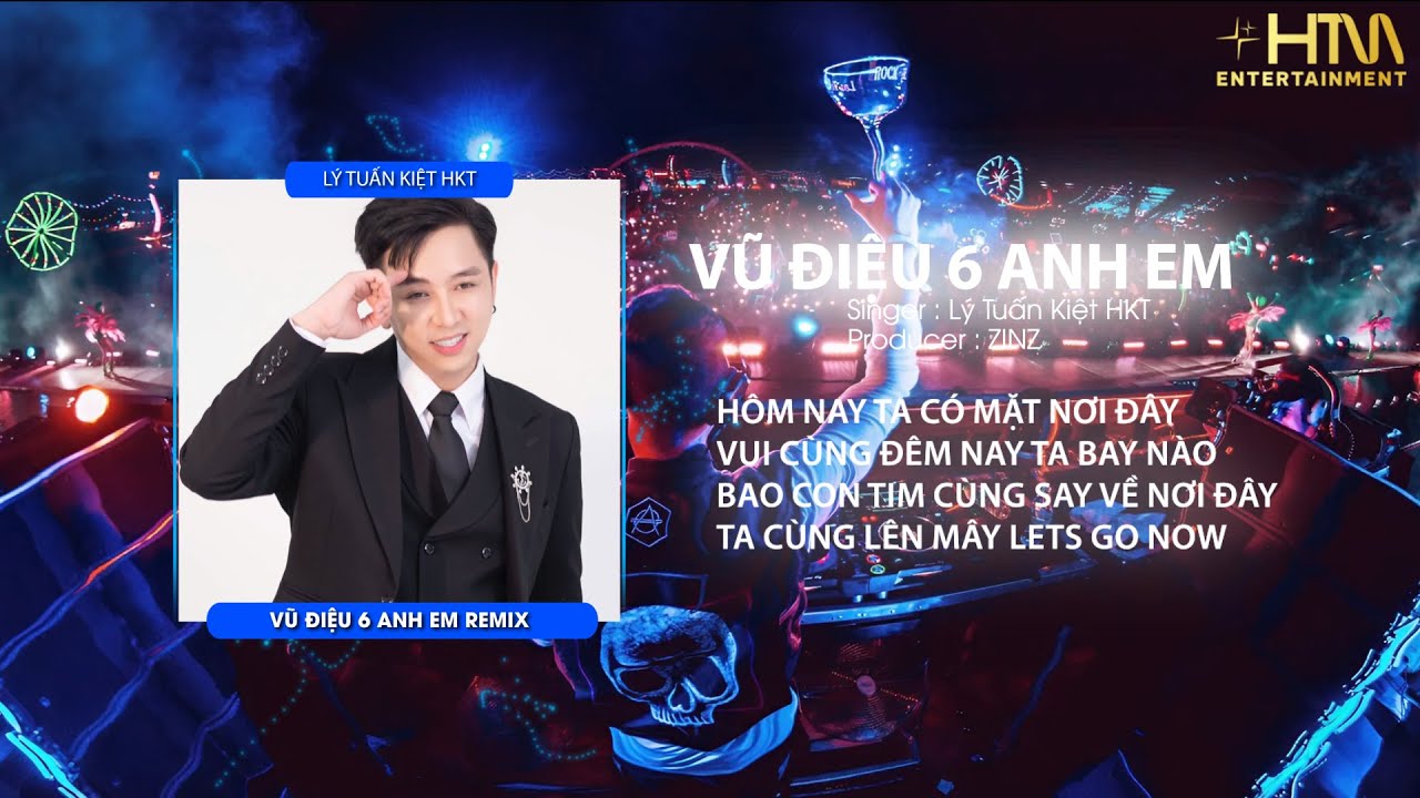 VŨ ĐIỆU 6 ANH EM - LÝ TUẤN KIỆT (HKT) x ZINZ Remix | Hôm Nay Ta Có Mặt Nơi Đây...