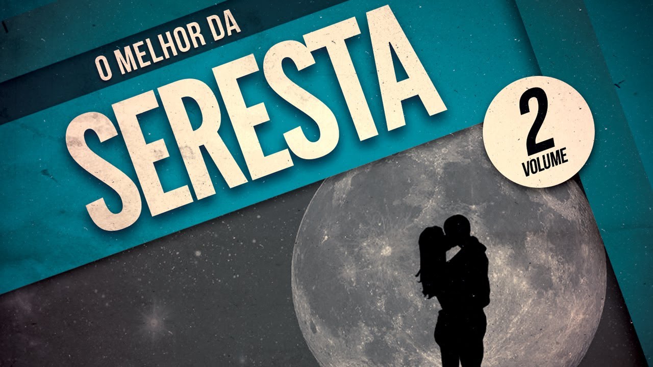 O Melhor da Seresta - Volume 2