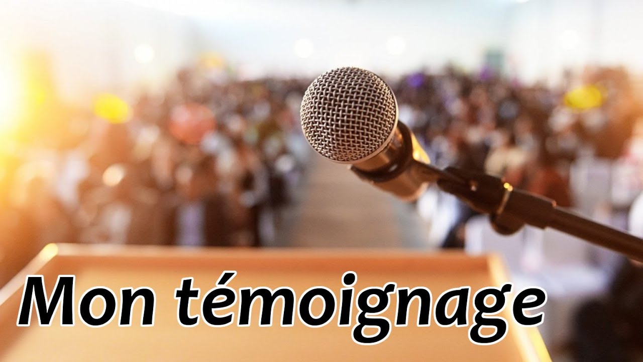 Mon témoignage
