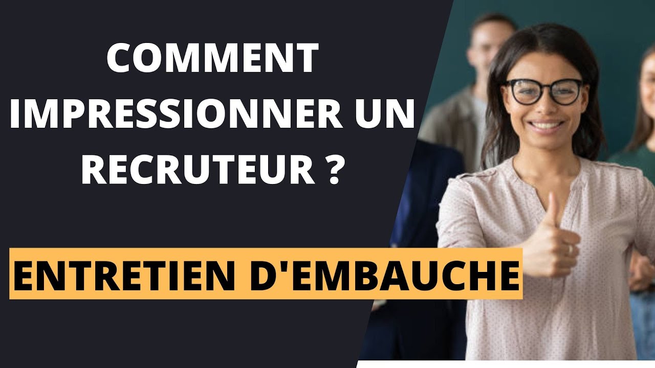 COMMENT SE DÉMARQUER ET IMPRESSIONNER UN RECRUTEUR ?