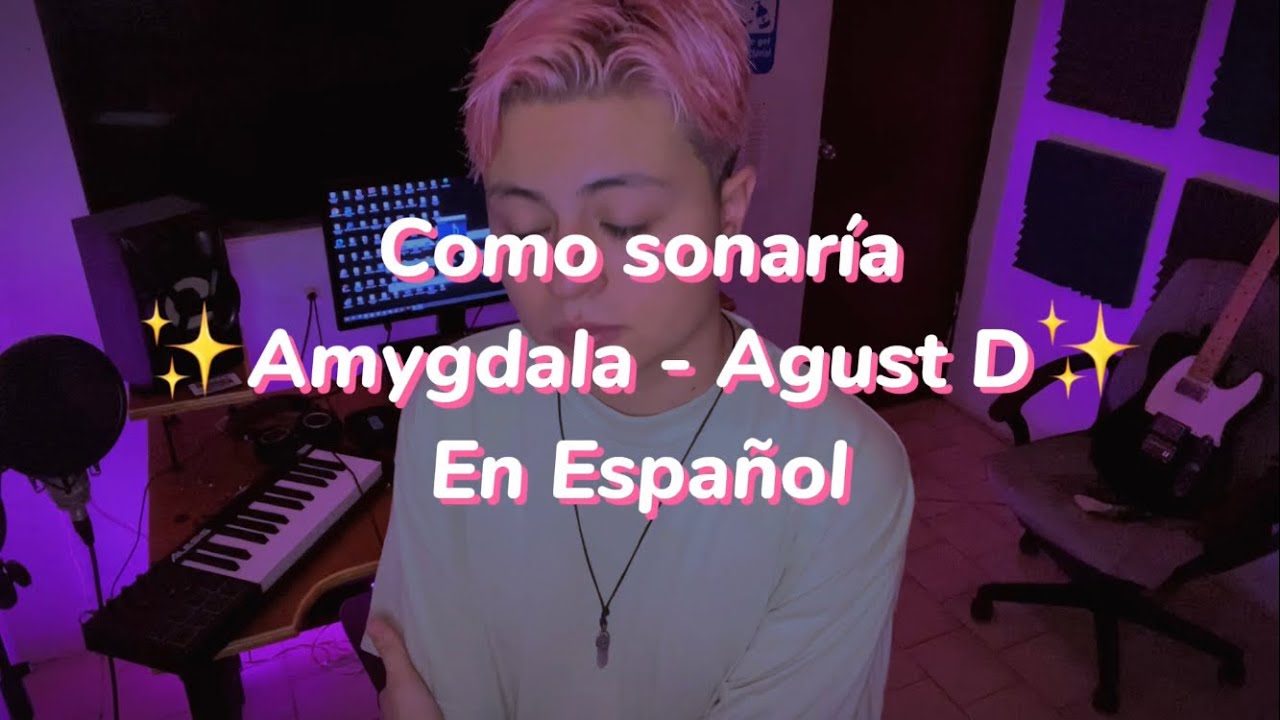 Amygdala - Agust D (Version en Español)❤️‍🩹✨
