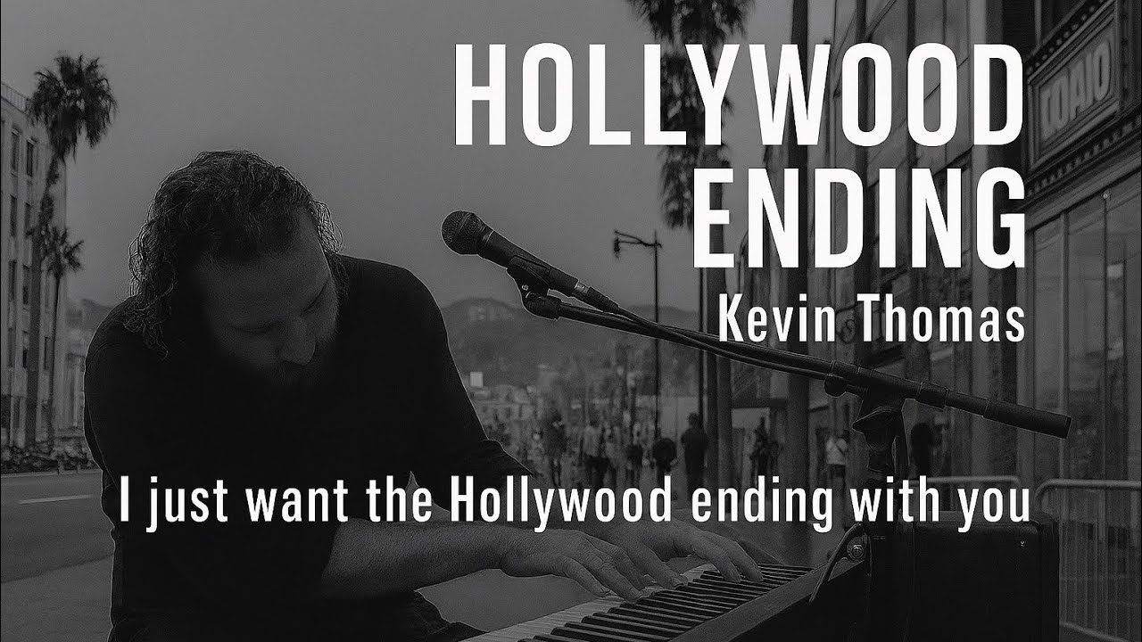 Hollywood Ending - A song for the dreamers - Kevin Thomas