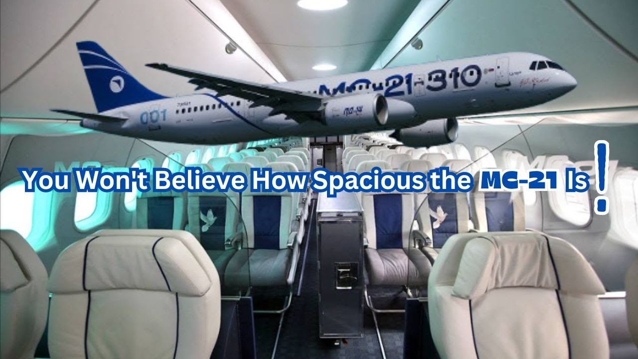 MC-21 Cabin and Seating Compared to Airbus A320 Boeing 737, COMAC C919