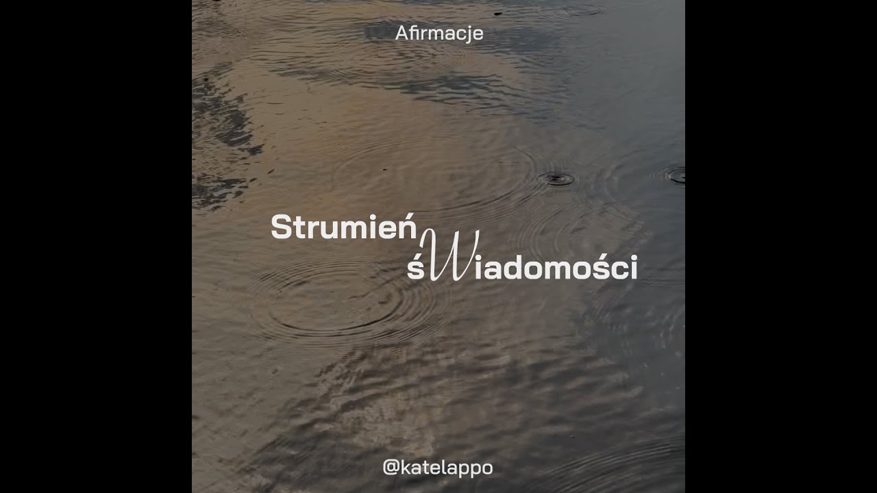 Strumień śWiadomości - Najlepsze Codzienne Afirmacje, Mindfulness, Oddychanie, Uważność, Spokój