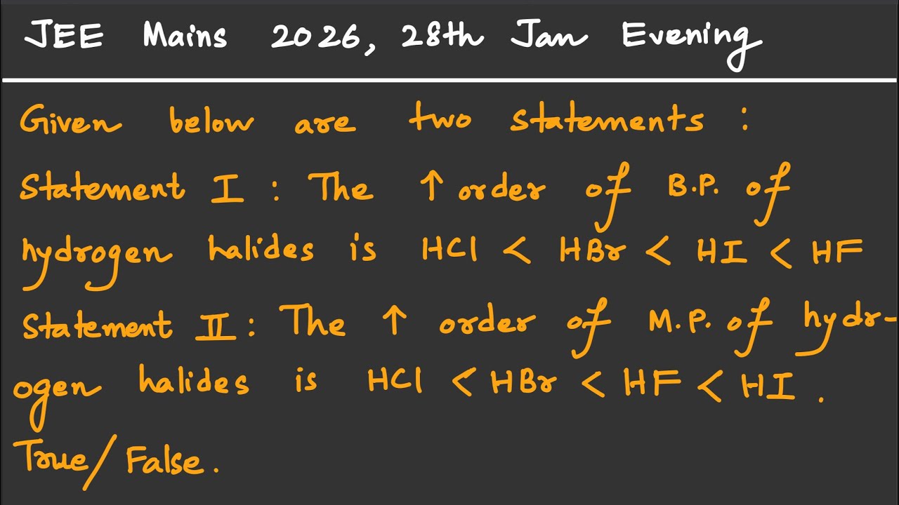 [JEE Mains 2026] Given below are two statements, Statement I : The increasing order of boiling po...