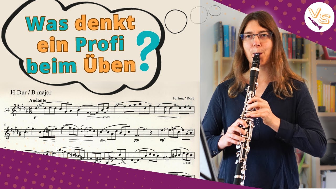 Was geht einem Profi beim Üben durch den Kopf? | Online Klarinette Lernen