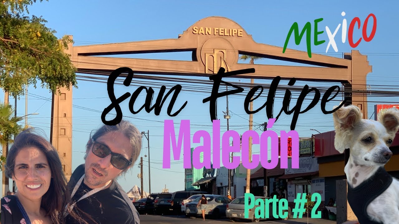 El Malec&oacute;n de San Felipe, Baja California M&eacute;xico 🌵🌵🇲🇽🌵